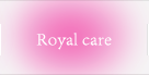 Royal care